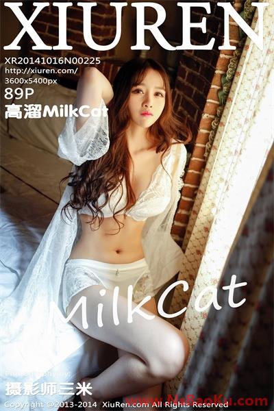 [XiuRen绣人网] 2014.10.16 No.225 高溜MilkCat [89P/594MB]-男士宝库