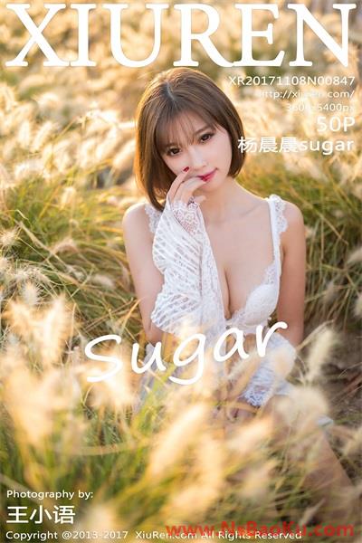 [XIUREN绣人网] 2017.11.08 No.847 杨晨晨sugar [50P/177MB]-男士宝库