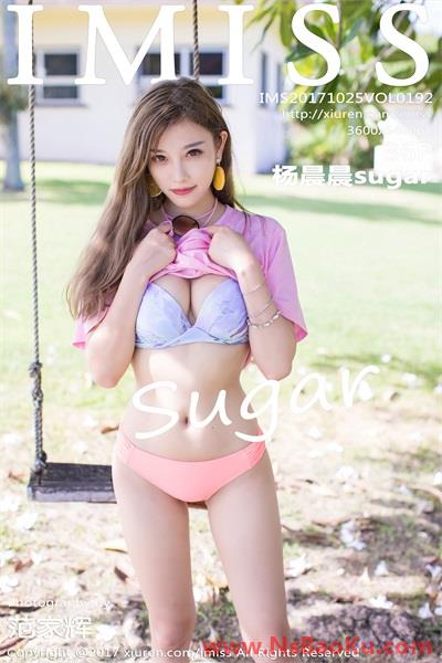 [IMiss爱蜜社] 2017.10.25 Vol.192 杨晨晨sugar [36P/136MB]-男士宝库