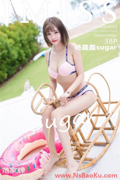 [IMiss爱蜜社] 2017.12.01 Vol.201 杨晨晨sugar [38P/115MB]-男士宝库