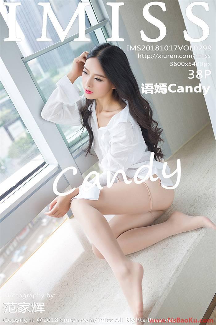 [IMISS爱蜜社] 2018.10.17 VOL.299 语嫣Candy [38+1P/147MB]-男士宝库