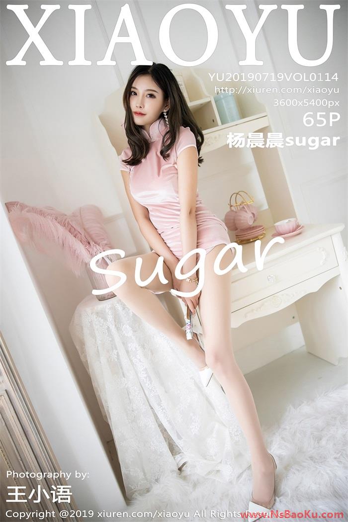 [XIAOYU语画界] 2019.07.19 Vol.114 杨晨晨sugar [65P/423MB]-男士宝库