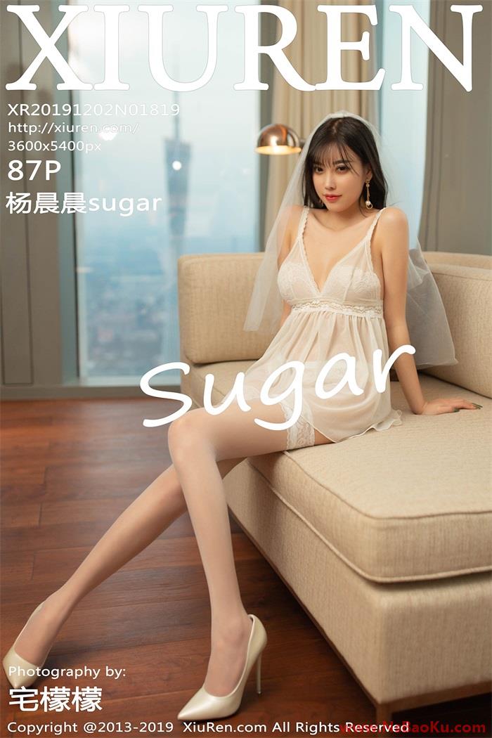 [XIUREN绣人网] 2019.12.02 No.1819 杨晨晨sugar [88P/144MB]-男士宝库