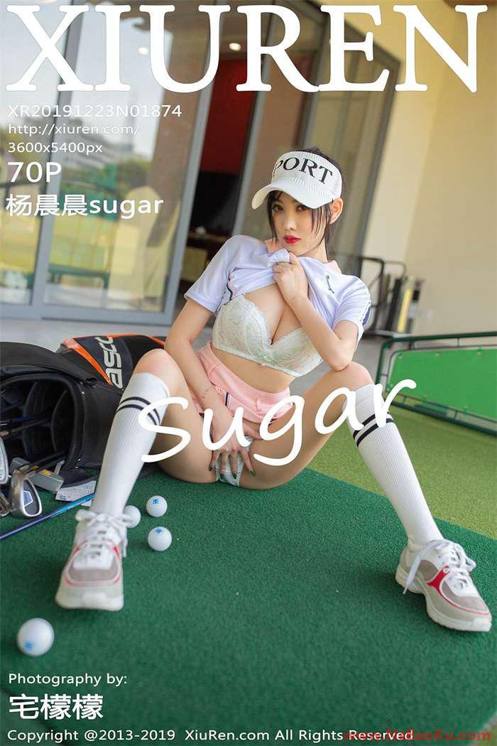 [XIUREN绣人网] 2019.12.23 No.1874 杨晨晨sugar [71P/174MB]-男士宝库