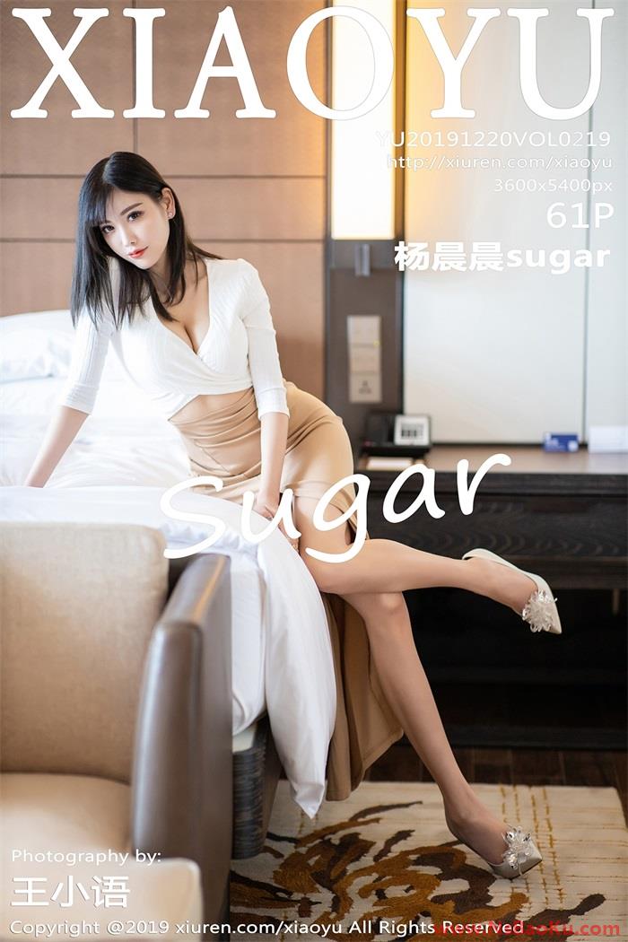 [XIAOYU语画界] 2019.12.20 VOL.219 杨晨晨sugar [62P/152MB]-男士宝库