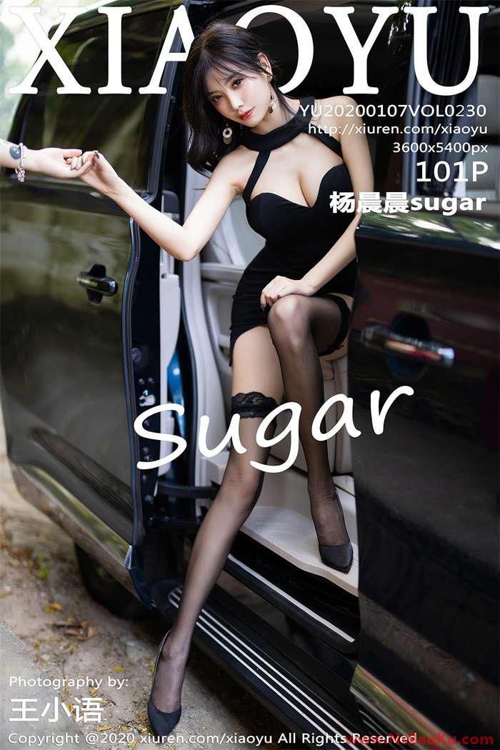 [XIAOYU语画界] 2020.01.07 VOL.230 杨晨晨sugar [102P/282MB]-男士宝库