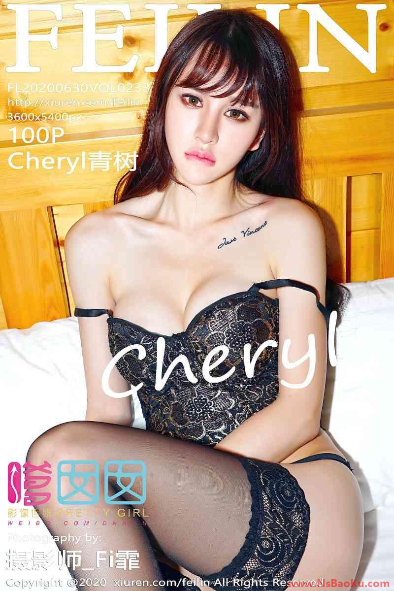 [FEILIN嗲囡囡] 2020.06.30 VOL.233 Cheryl青树 [101P/1.36G]-男士宝库