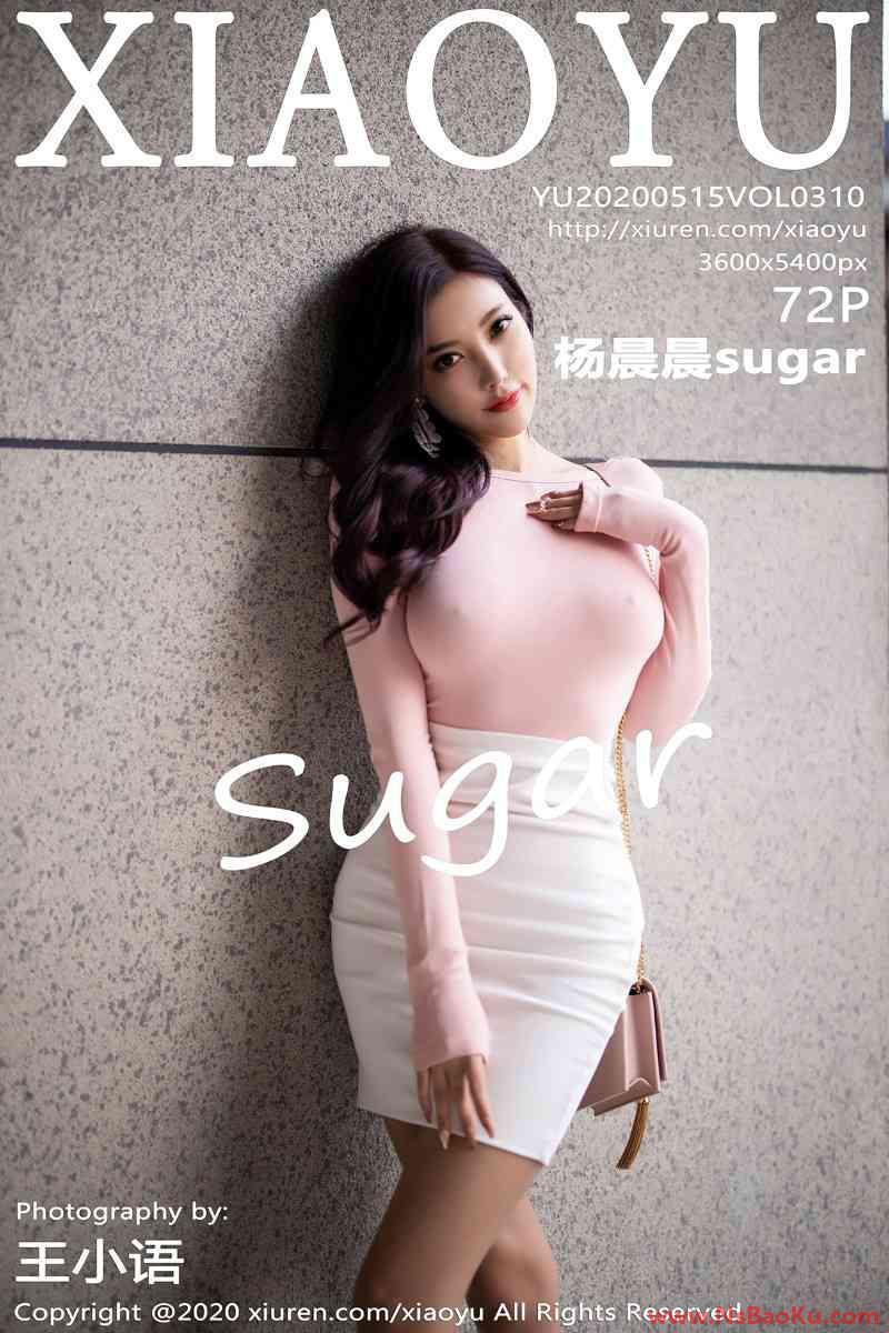 [XIAOYU语画界] 2020.05.15 VOL.310 杨晨晨sugar [73P/436MB]-男士宝库