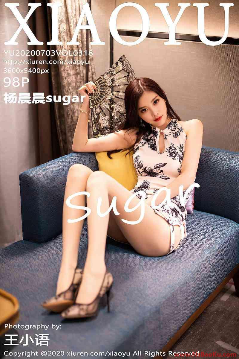 [XIAOYU语画界] 2020.07.03 VOL.318 杨晨晨sugar [99P/452MB]-男士宝库