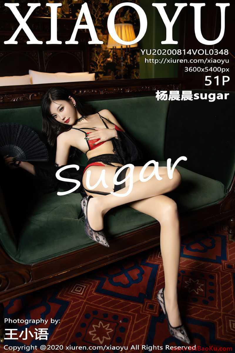 [XIAOYU语画界] 2020.08.14 VOL.348 杨晨晨sugar [52P/577MB]-男士宝库