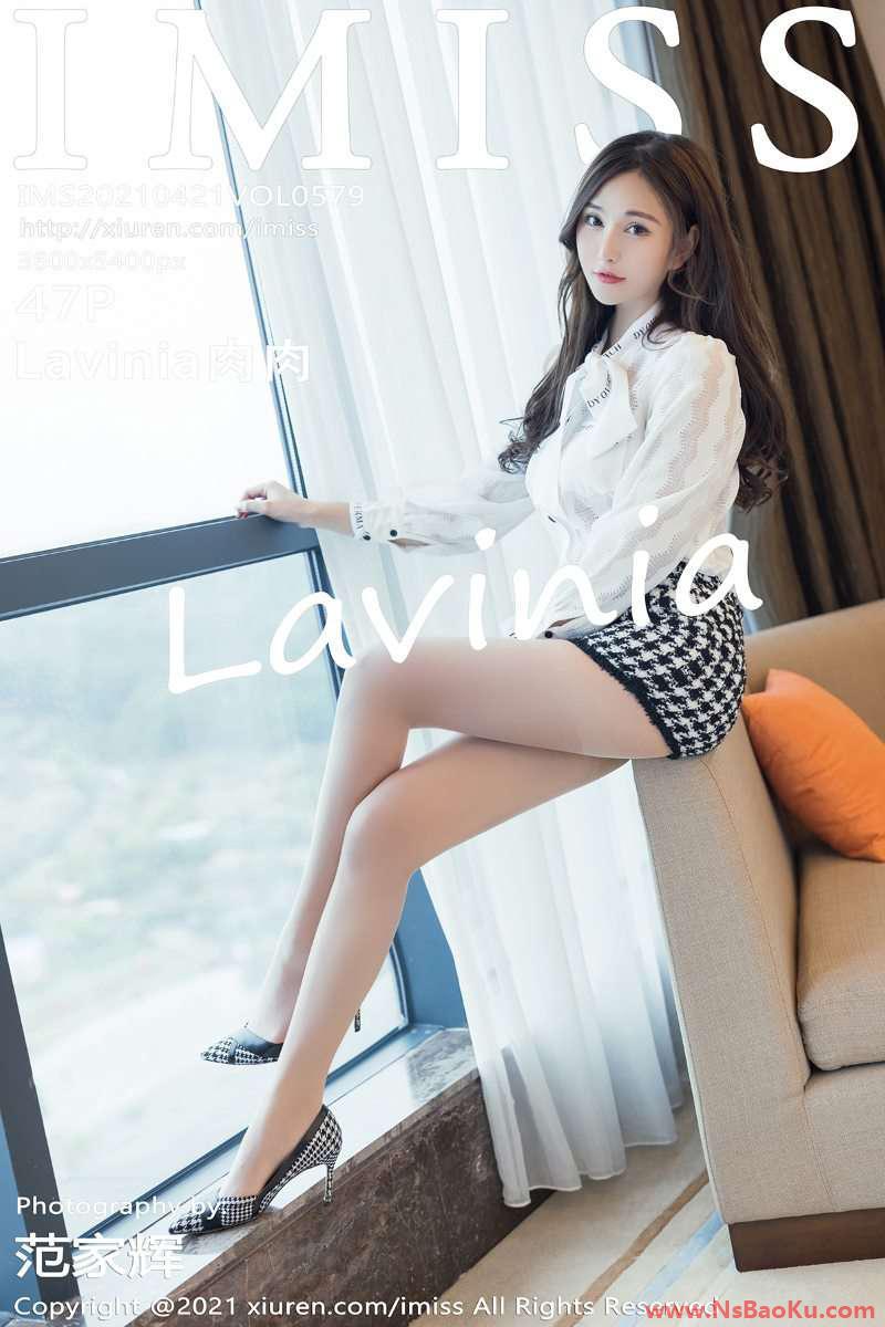 [IMISS爱蜜社] 2021.04.21 Vol.579 Lavinia肉肉 [48P/495MB]-男士宝库