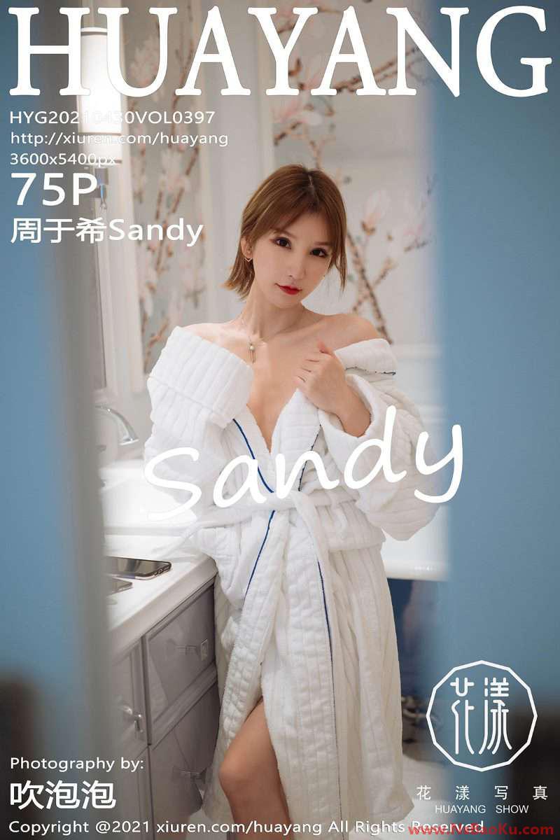 [HuaYang花漾] 2021.04.30 Vol.397 周于希Sandy [76P/752MB]-男士宝库