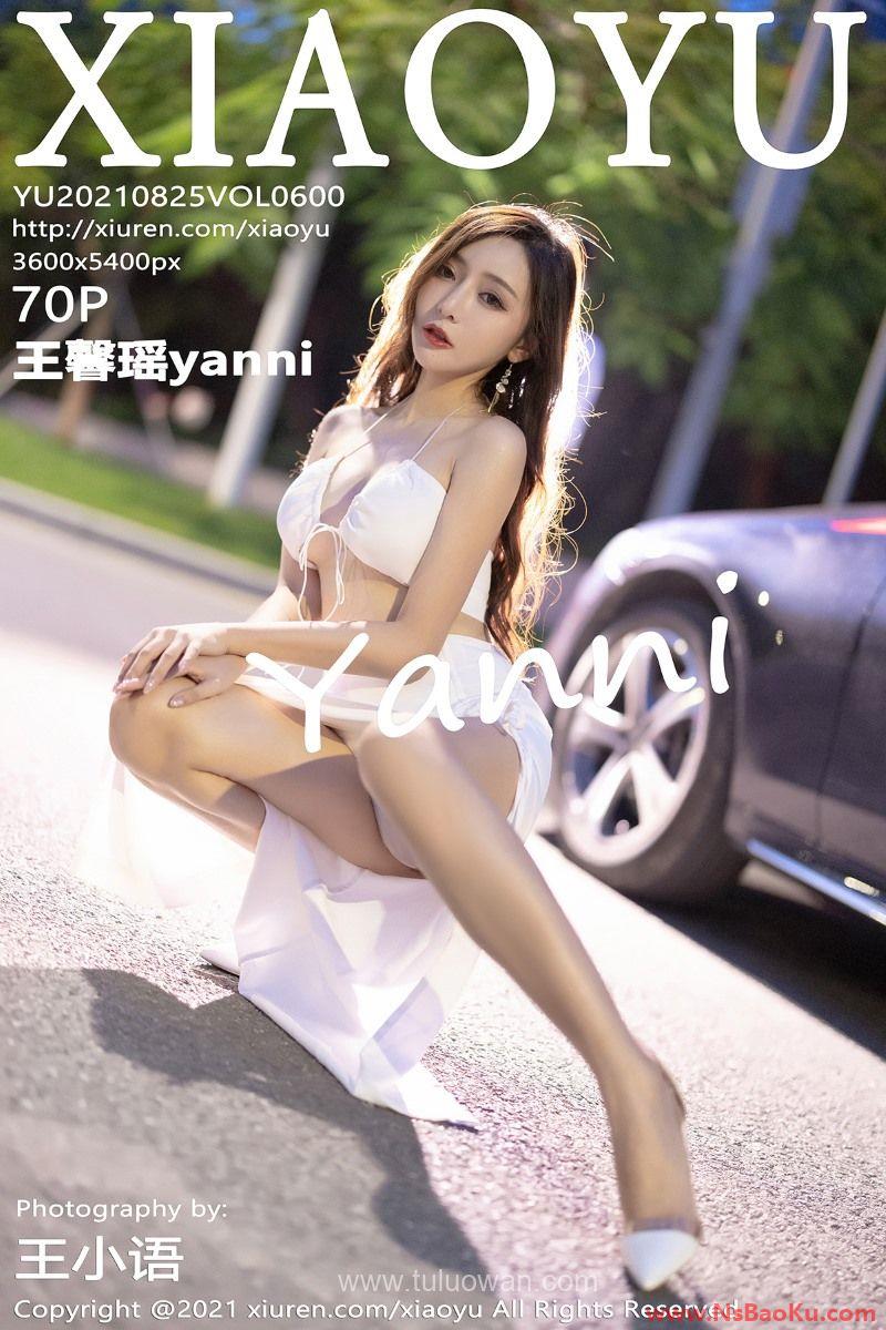 [XIAOYU语画界] 2021.08.25 VOL.600 王馨瑶yanni [71P/568MB]-男士宝库