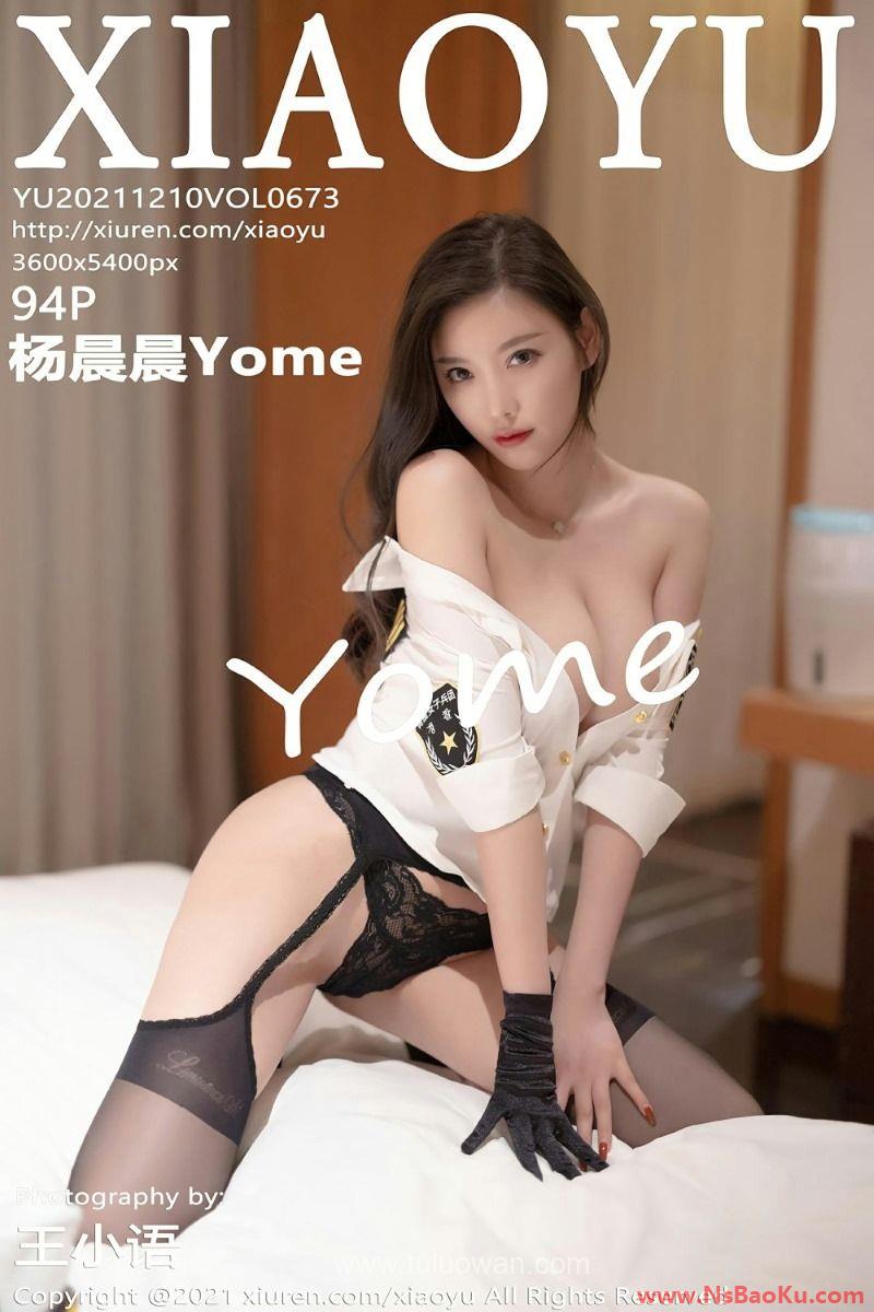[XIAOYU语画界] 2021.12.10 VOL.673 杨晨晨Yome [96P/747MB]-男士宝库