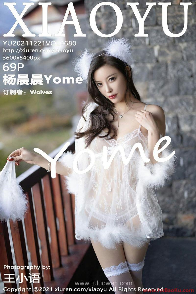 [XIAOYU语画界] 2021.12.21 VOL.680 杨晨晨Yome [71P/645MB]-男士宝库