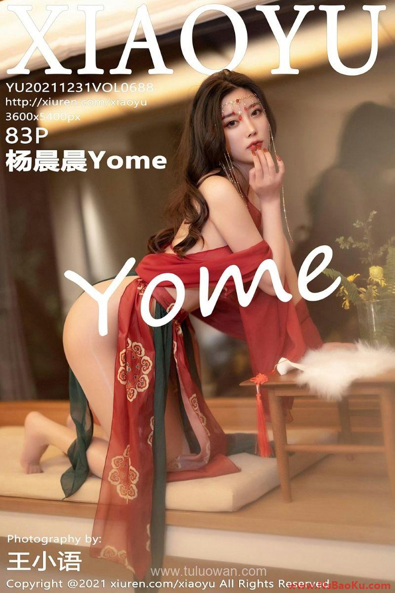 [XIAOYU语画界] 2021.12.31 VOL.688 杨晨晨Yome [85P/676MB]-男士宝库
