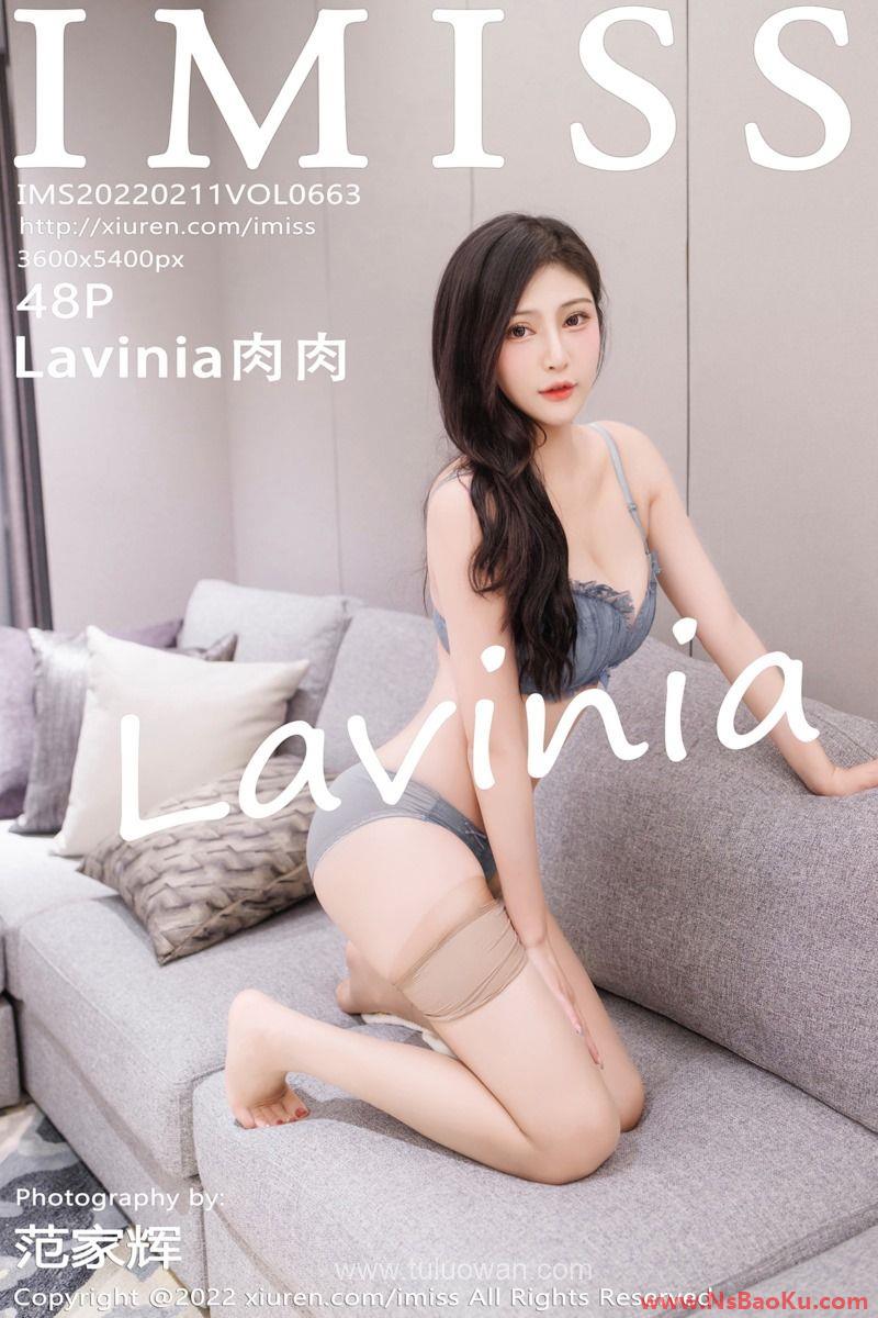 [IMiss爱蜜社] 2022.02.11 Vol.663 Lavinia肉肉 [48P/493MB]-男士宝库