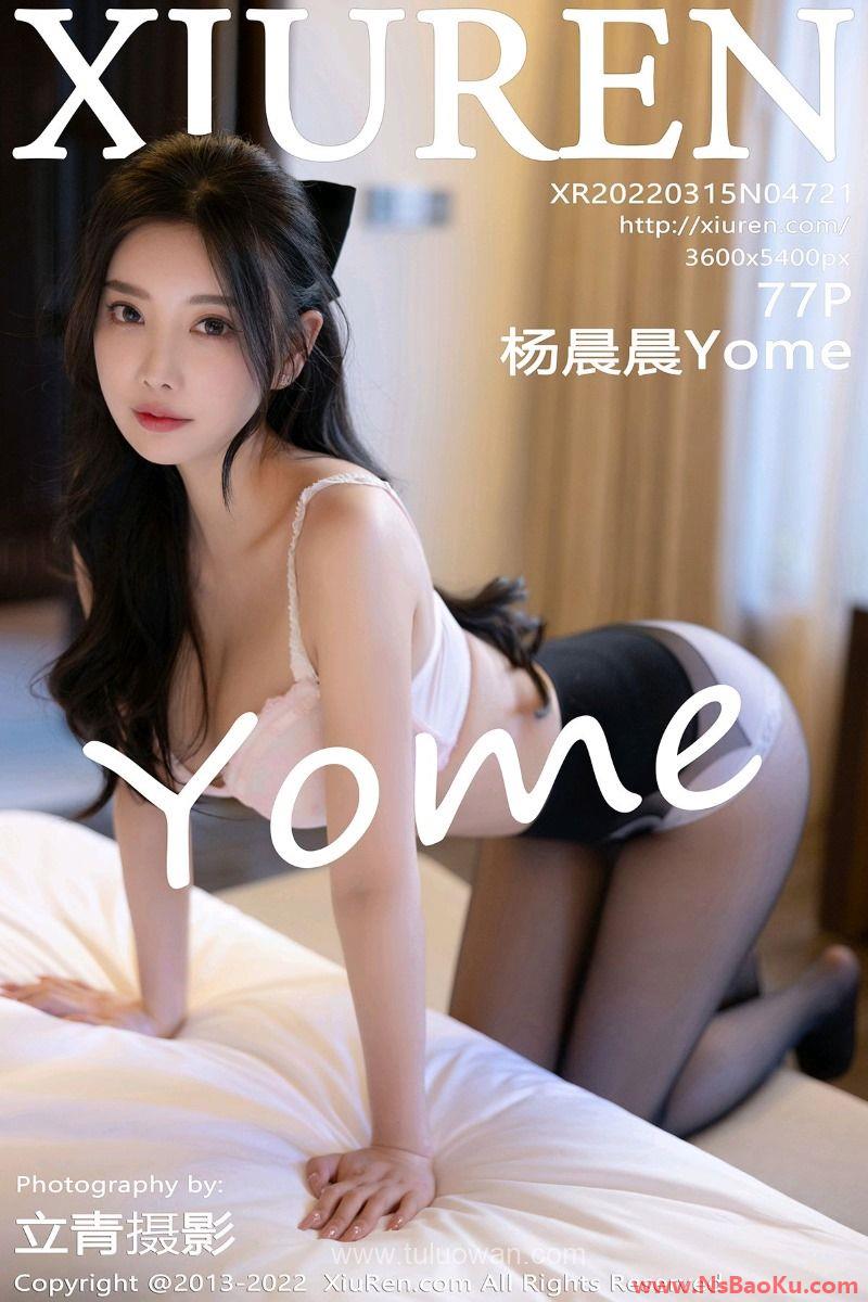 [XIUREN绣人网] 2022.03.15 No.4721 杨晨晨Yome [77P/674MB]-男士宝库