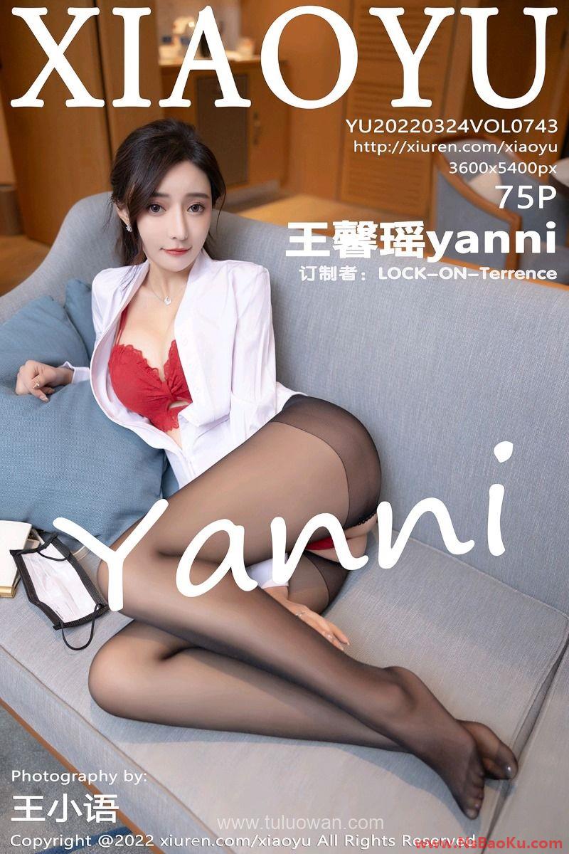 [XIAOYU语画界] 2022.03.24 Vol.743 王馨瑶yanni [75P/668MB]-男士宝库