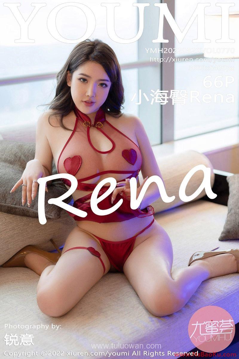 [YouMi尤蜜荟] 2022.03.29 Vol.770 小海臀Rena [66P/575MB]-男士宝库
