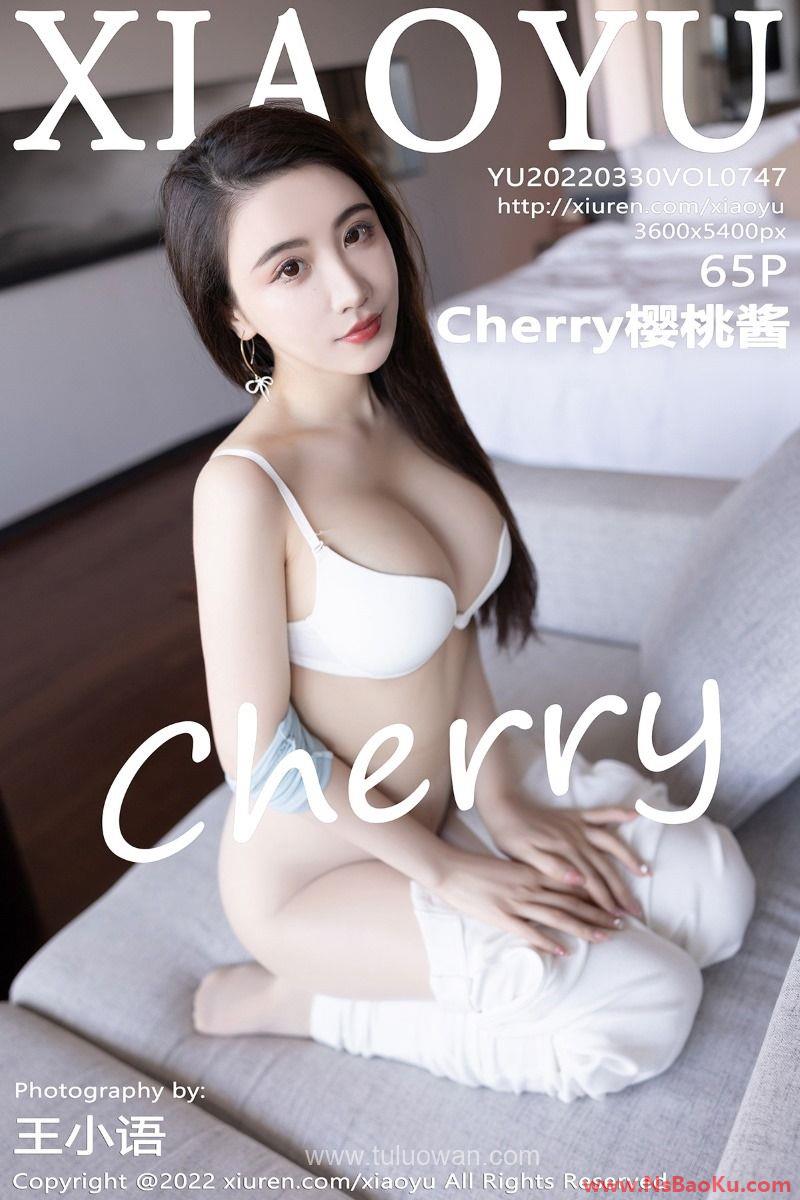 [XIAOYU语画界] 2022.03.30 Vol.747 Cherry樱桃酱 [65P/513MB]-男士宝库