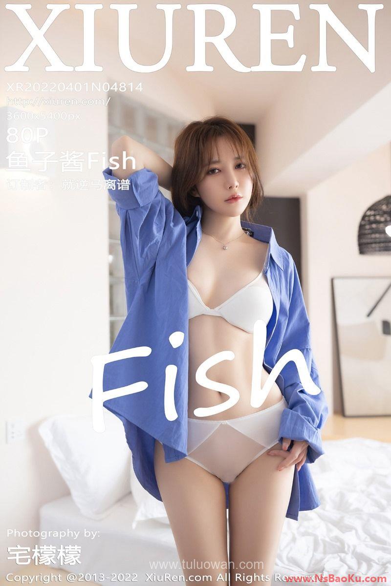 [XIUREN绣人网] 2022.04.01 No.4814 鱼子酱Fish [82P/765MB]-男士宝库