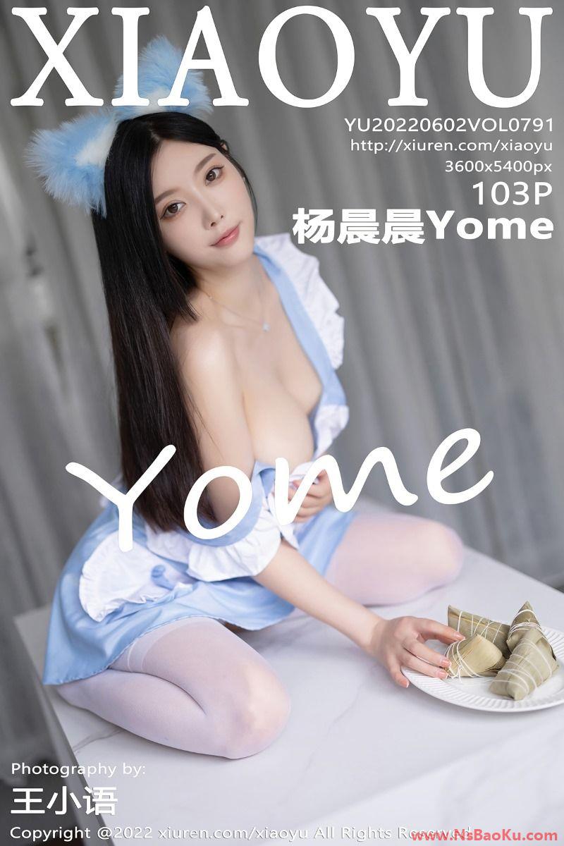 [XIAOYU语画界] 2022.06.02 Vol.791 杨晨晨Yome [103P/873MB]-男士宝库
