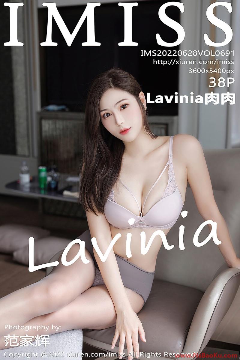 [IMiss爱蜜社] 2022.06.28 Vol.691 Lavinia肉肉 [38P/412MB]-男士宝库