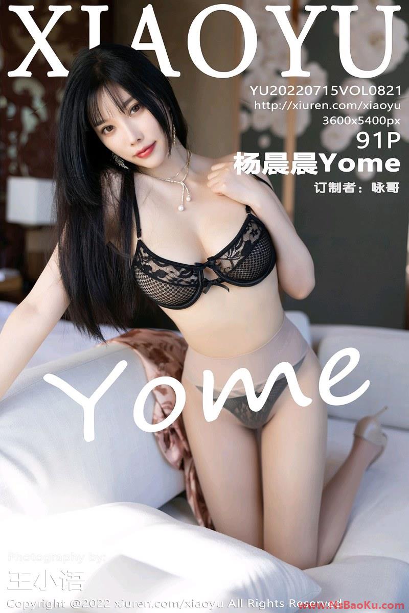 [XIAOYU语画界] 2022.07.15 Vol.821 杨晨晨Yome [91P/809MB]-男士宝库