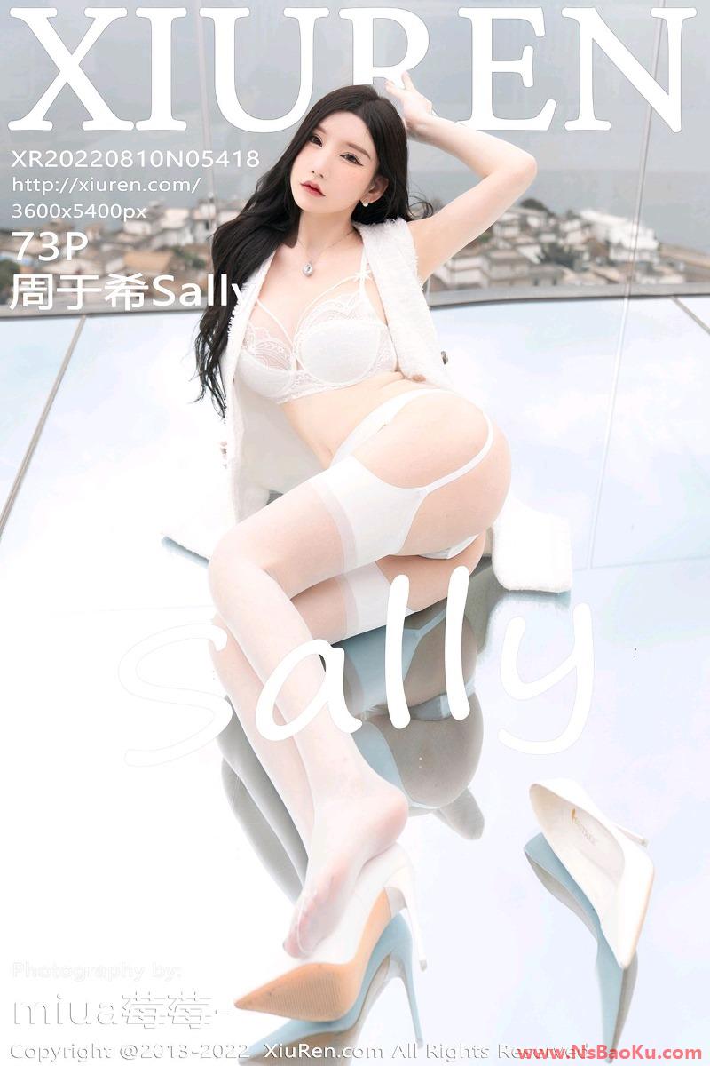 [XIUREN绣人网] 2022.08.10 No.5418 周于希Sally [74P/366MB]-男士宝库