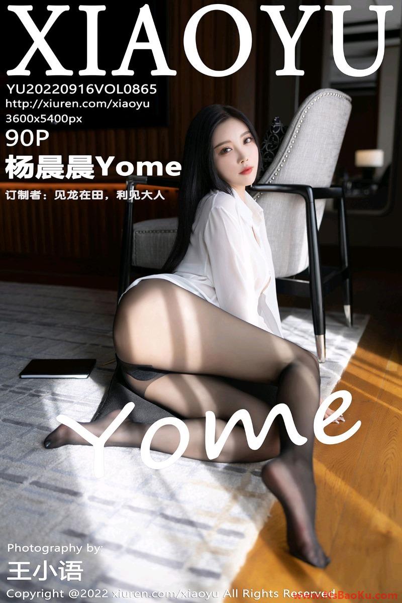 [XIAOYU语画界] 2022.09.16 Vol.865 杨晨晨Yome [90P/804MB]-男士宝库