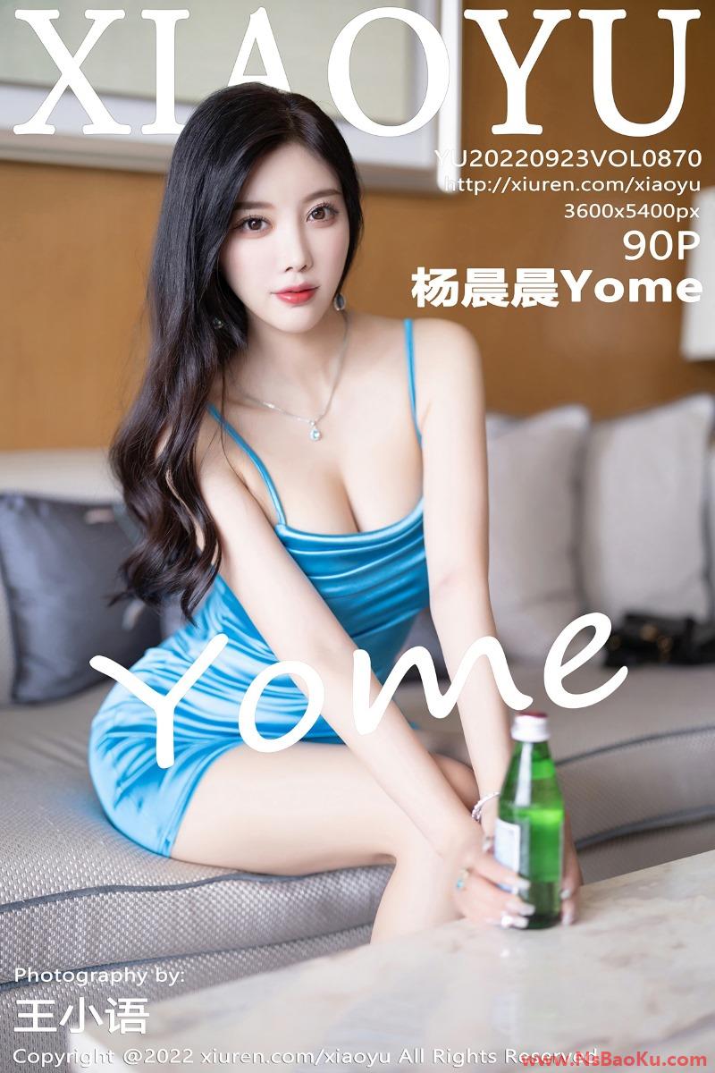 [XIAOYU语画界] 2022.09.23 Vol.870 杨晨晨Yome [90P/806MB]-男士宝库