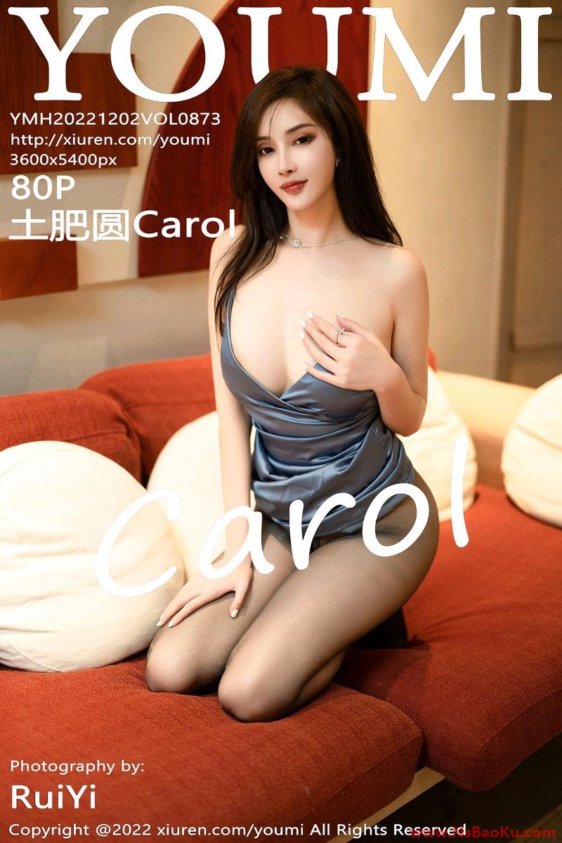 [YOUMI尤蜜荟] 2022.12.02 VOL.873 土肥圆Carol [81P/861MB]-男士宝库