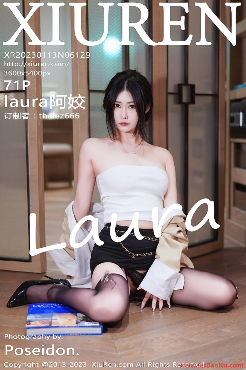 [XIUREN绣人网] 2023.01.13 No.6129 laura阿姣 [72P/765MB]-男士宝库