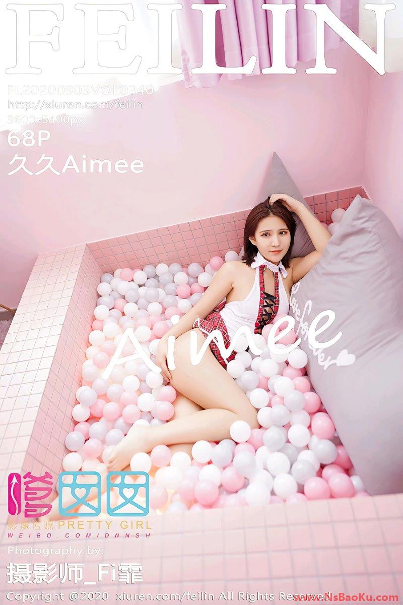 [FEILIN嗲囡囡] 2020.09.03 VOL.340 久久Aimee [69P/1.15G]-男士宝库