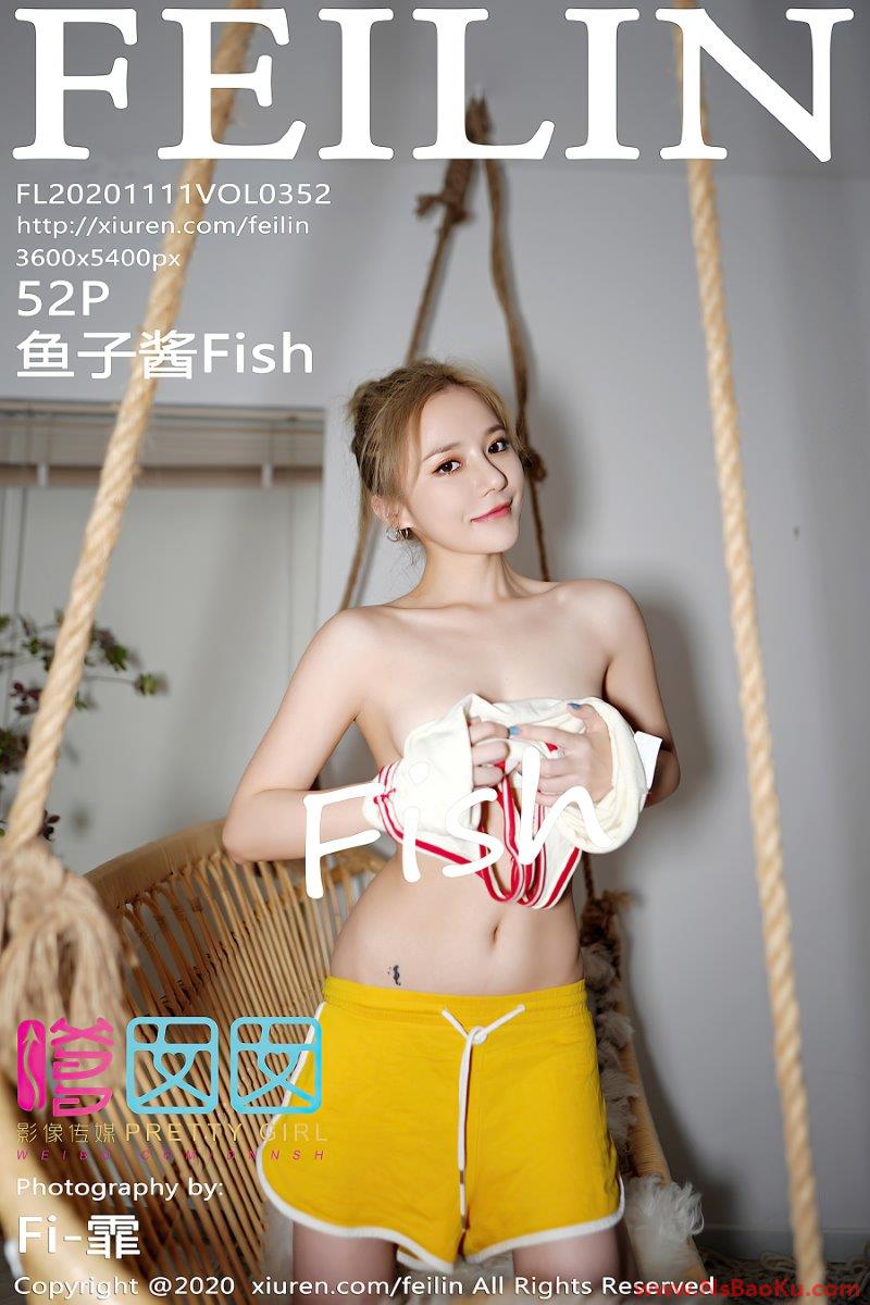 [FEILIN嗲囡囡] 2020.11.11 VOL.352 鱼子酱Fish [53P/531MB]-男士宝库