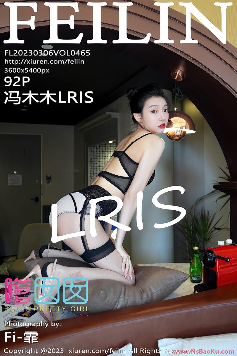 [FEILIN嗲囡囡] 2023.03.06 VOL.465 冯木木LRIS [93P/975MB]-男士宝库