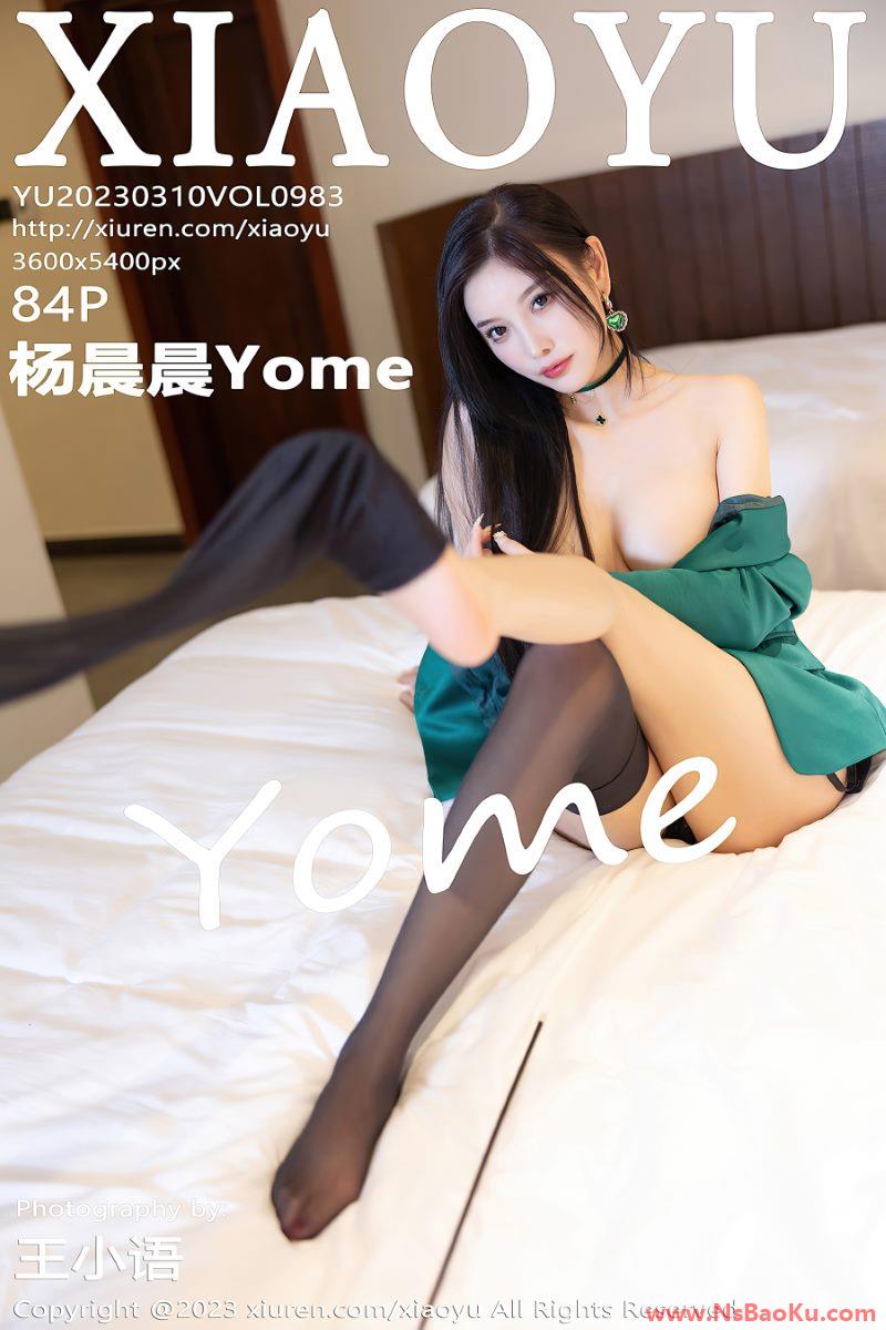 [XIAOYU语画界] 2023.03.10 VOL.983 杨晨晨Yome [85P/817MB]-男士宝库