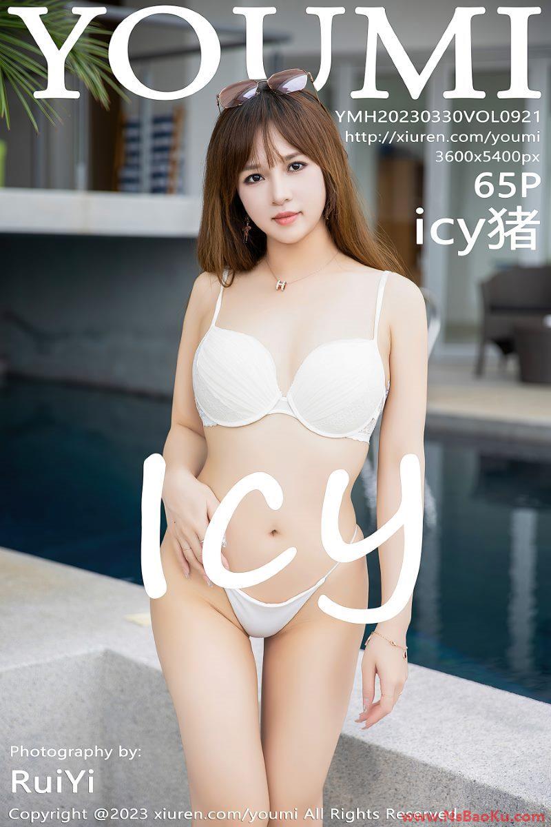 [YOUMI尤蜜荟] 2023.03.30 VOL.921 icy猪 [66P/659MB]-男士宝库