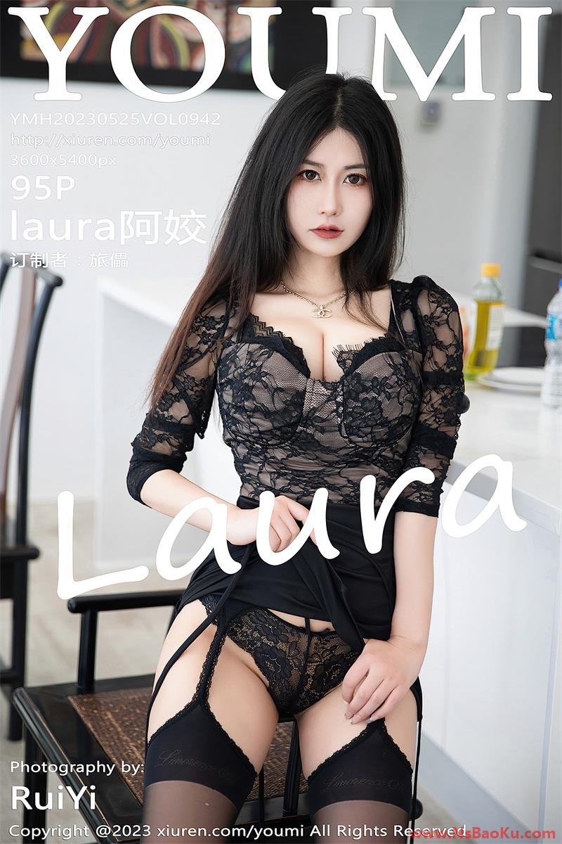 [YOUMI尤蜜荟] 2023.05.25 VOL.942 laura阿姣 [96P/938MB]-男士宝库