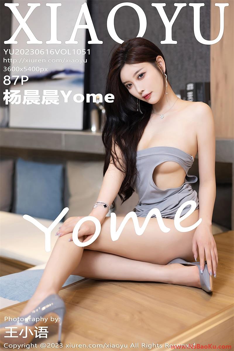 [XIAOYU语画界] 2023.06.16 VOL.1051 杨晨晨Yome [88P/874MB]-男士宝库