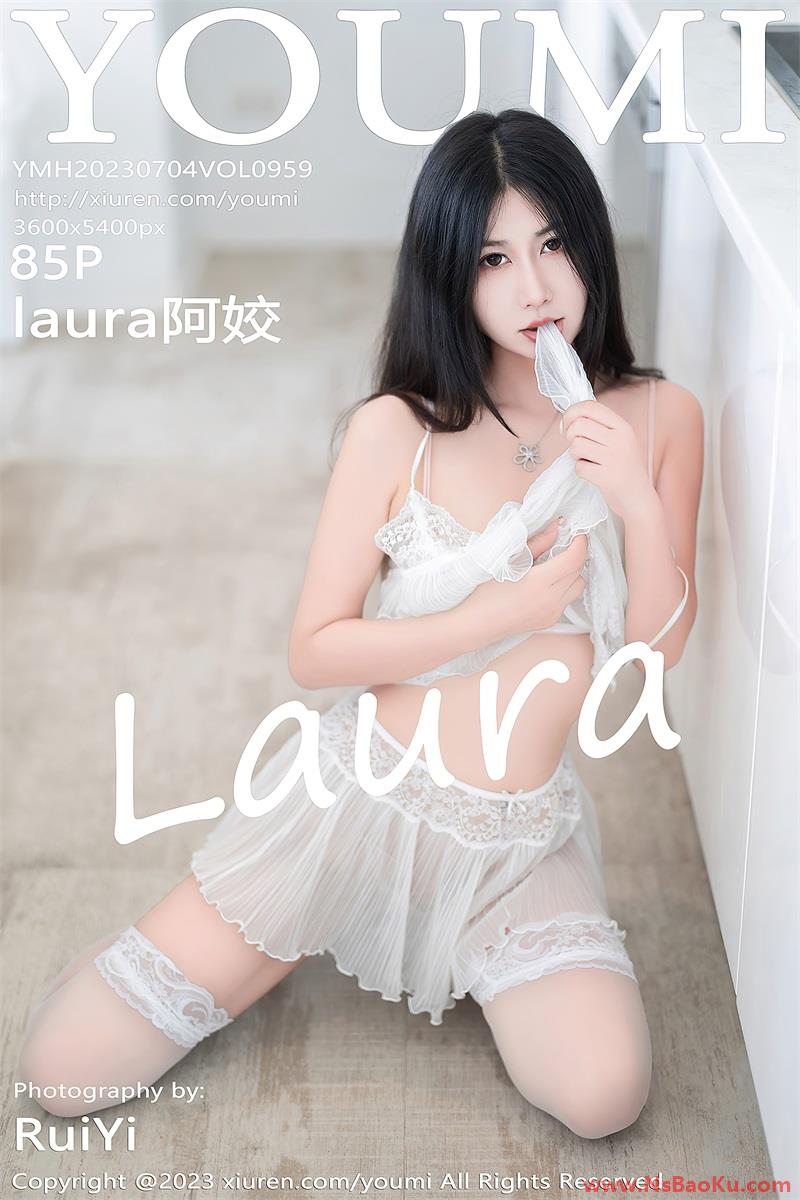 [YOUMI尤蜜荟] 2023.07.04 VOL.959 laura阿姣 [86P/642MB]-男士宝库