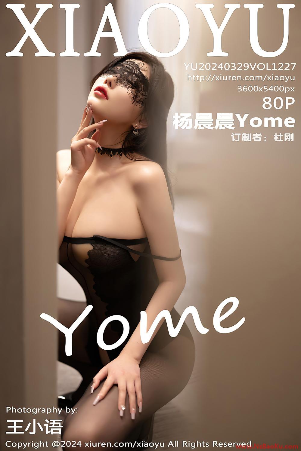 [XIAOYU语画界] 2024.03.29 Vol.1227 杨晨晨Yome [81P/632MB]-男士宝库