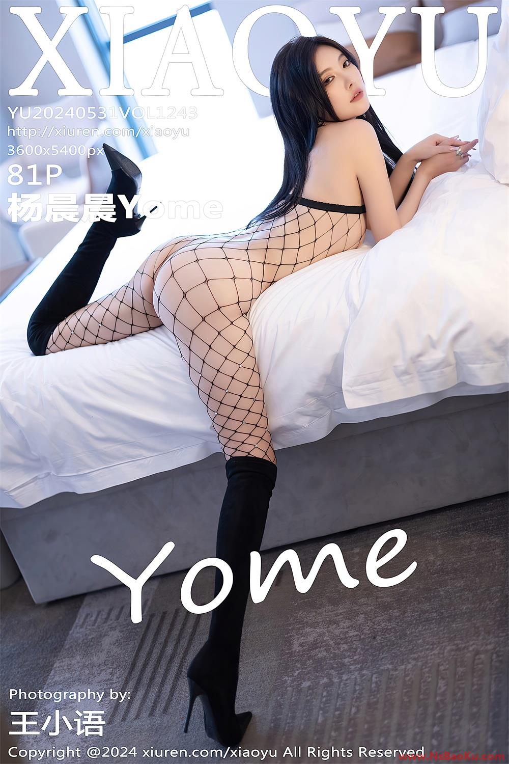 [XIAOYU语画界] 2024.05.31 VOL.1243 杨晨晨Yome [82P/686MB]-男士宝库
